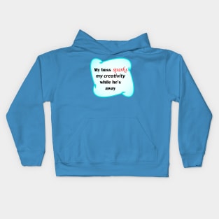 My Boss Sparks My Creativity Kids Hoodie